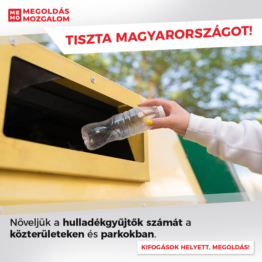 Clean Hungary! We will increase the number of waste bins in public areas and parks.
