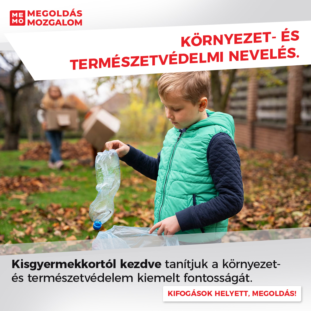 Környezet- és Természetvédelmi nevelés. Kisgyermekkortól kezdve oktatjuk a környezet- és természetvédelem fontosságát.