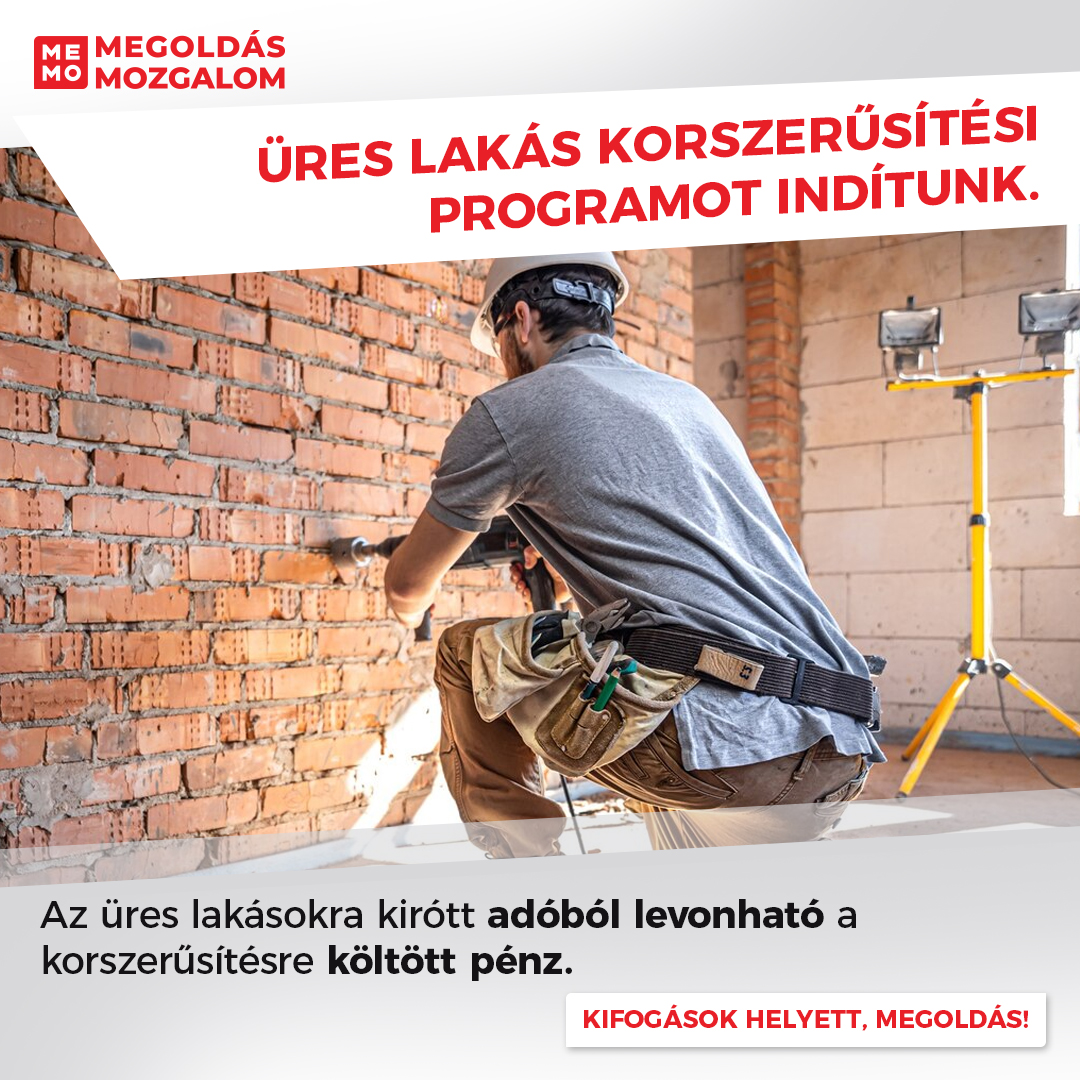 Üres lakás korszerűsítési programot indítunk. Az üres lakásokra kirótt adóból levonható a korszerűsítésre költött pénz.