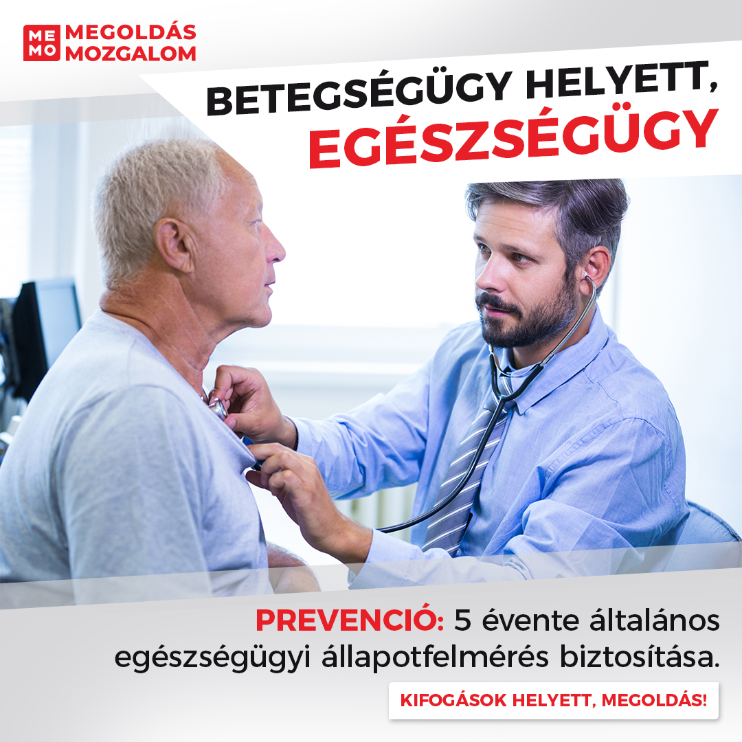 Betegségügy helyett, egészségügy. PREVENCIÓ: 5 évente általános egészségügyi állapotfelmérés biztosítása.