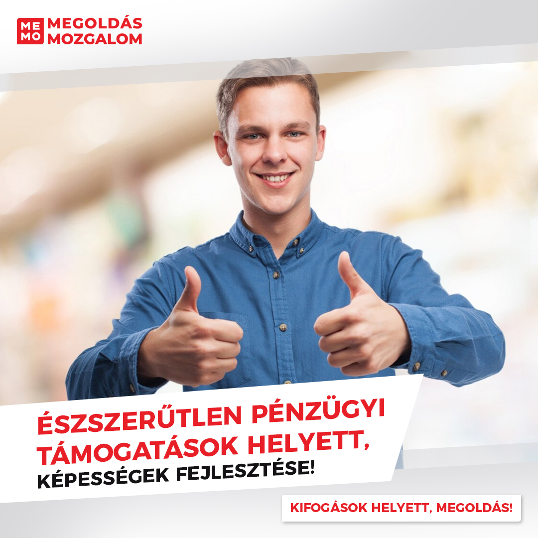 Észszerűtlen pénzügyi támogatások helyett, képességek fejlesztése!