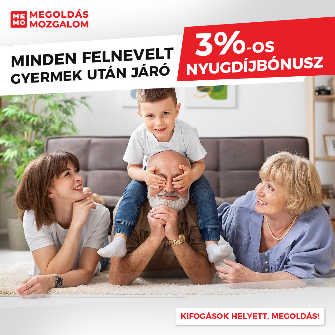 Minden felnevelt gyermek után járó 3%-os nyugdíjbónusz.