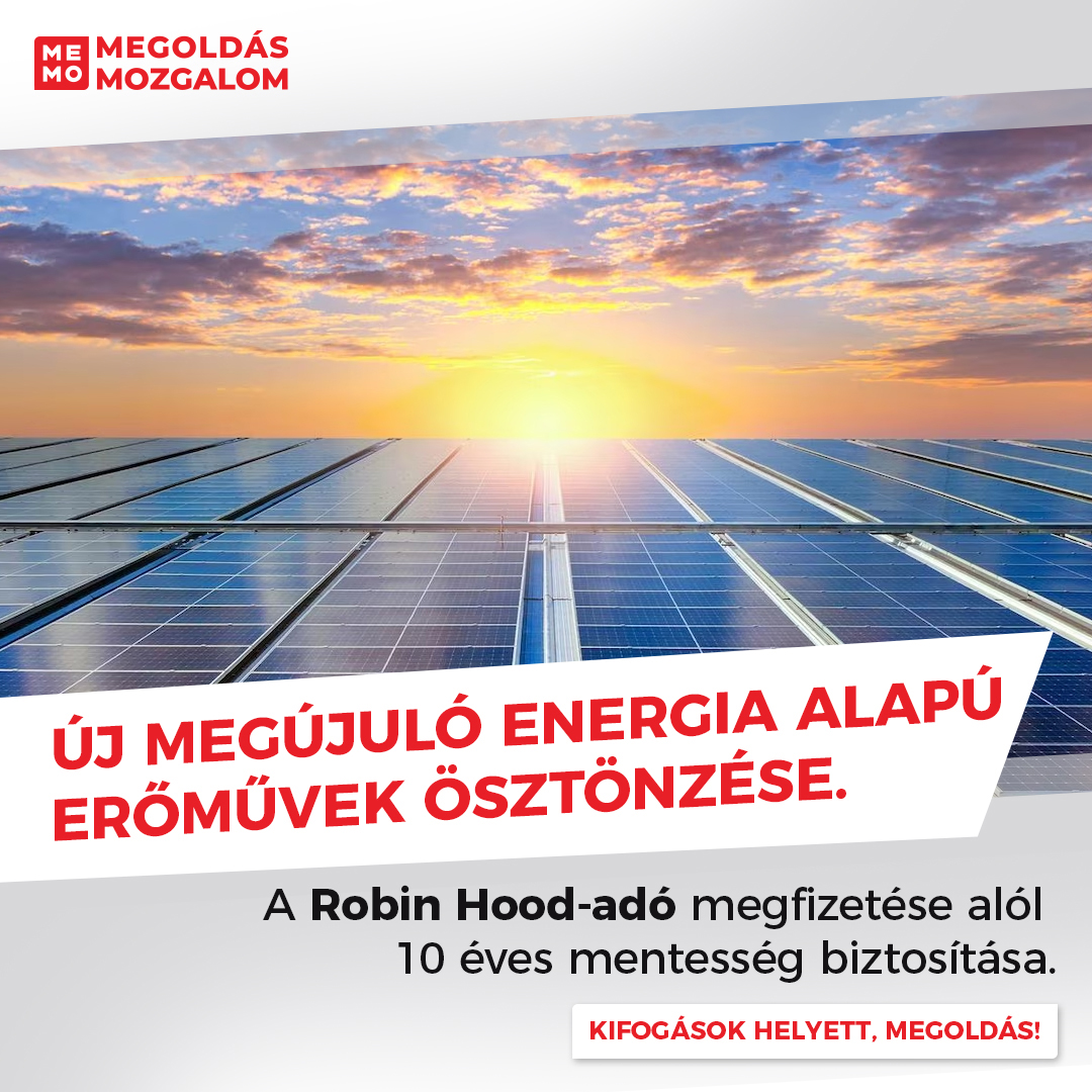 Új megújuló energia alapú erőművek ösztönzése. A Robin Hood-adó megfizetése alól 10 éves mentesség biztosítása.