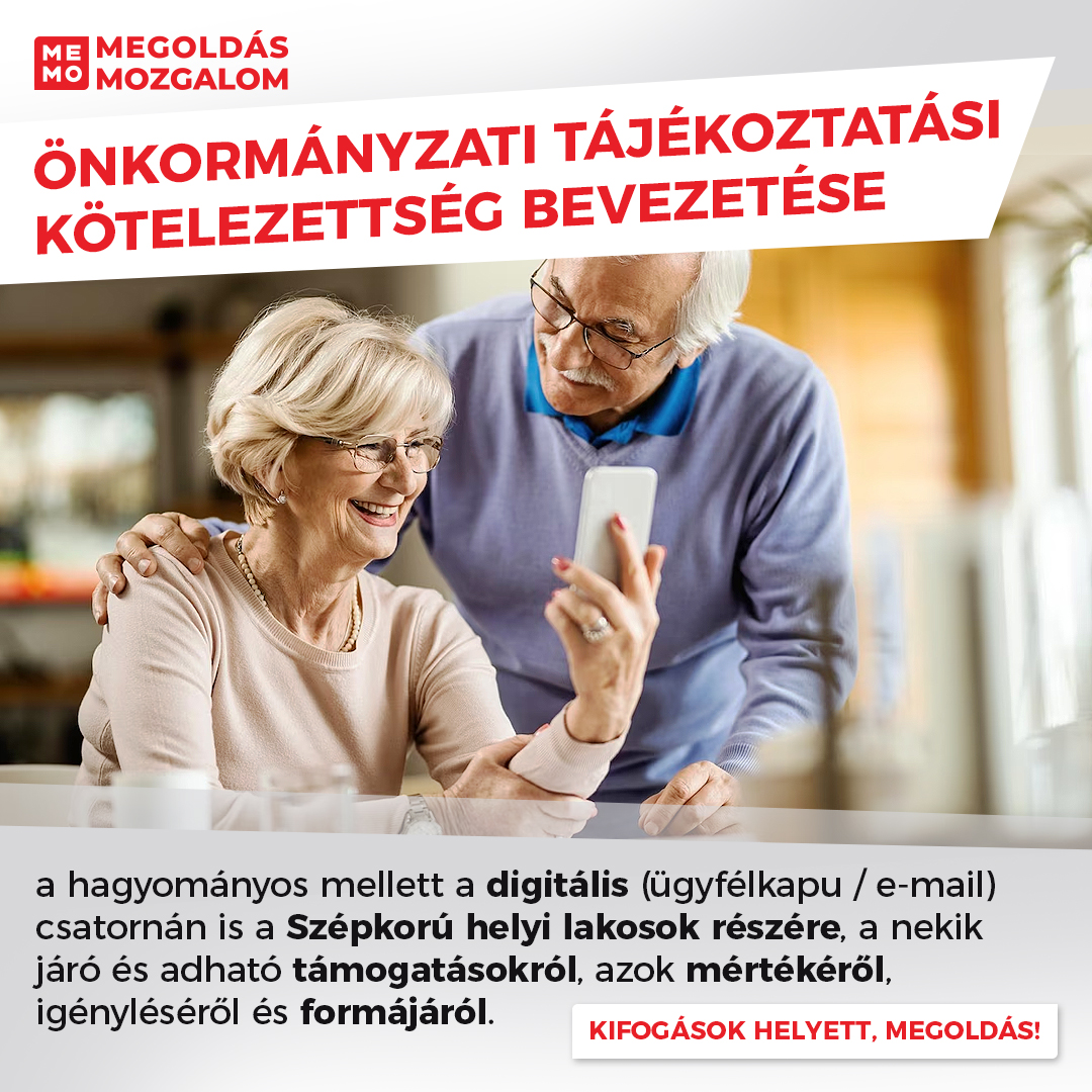 Önkormányzati tájékoztatási kötelezettség bevezetése a hagyományos mellett a digitális (ügyfélkapu/e-mail) csatornán is a szépkorú helyi lakosok részére, a nekik járó és adható támogatásokról, azok mértékéről, igényléséről és formájáról.