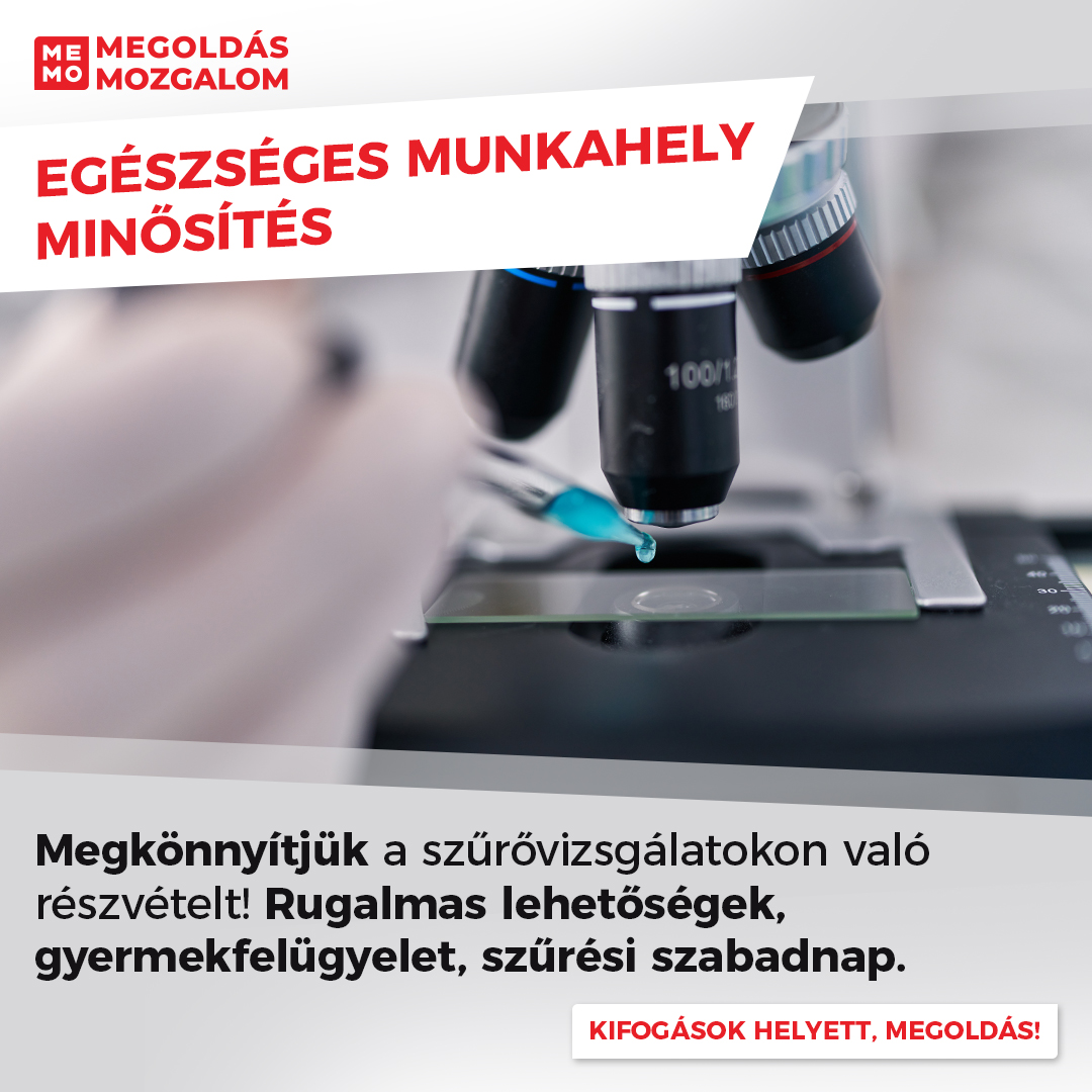 Egészséges munkahely minősítés! Megkönnyítjük a szűrővizsgálatokon való részvételt! Rugalmas lehetőségek, gyermekfelügyelet, szűrési szabadnap.