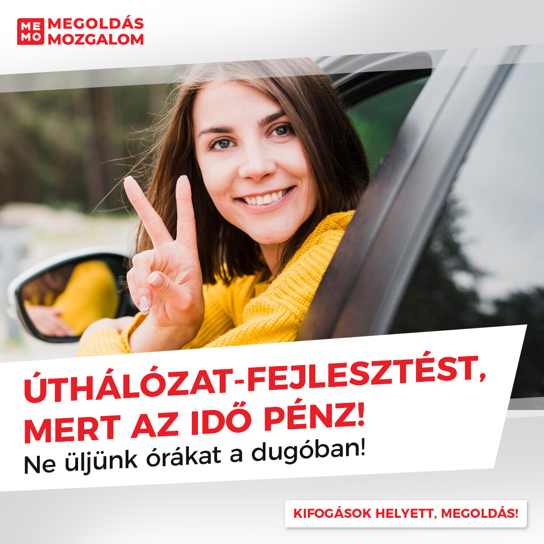 Úthálózat-fejlesztést, mert az idő pénz! Ne üljünk órákat a dugóban!